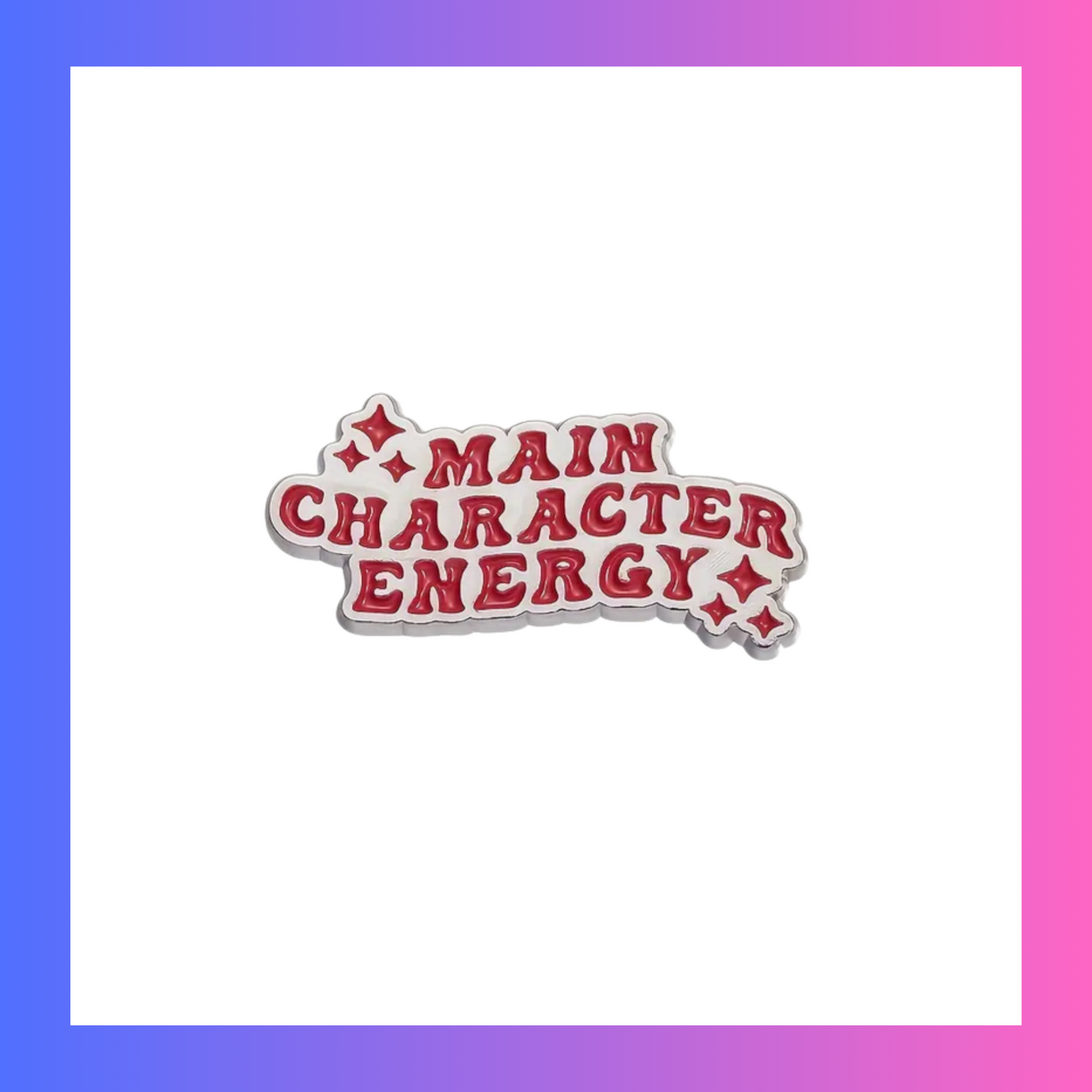 Main character energy Pin