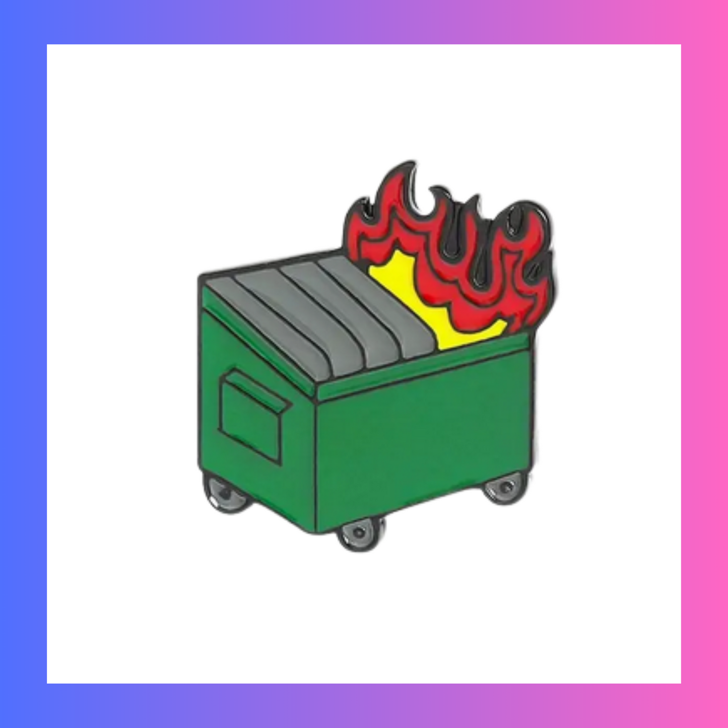 Dumpster fire Pin