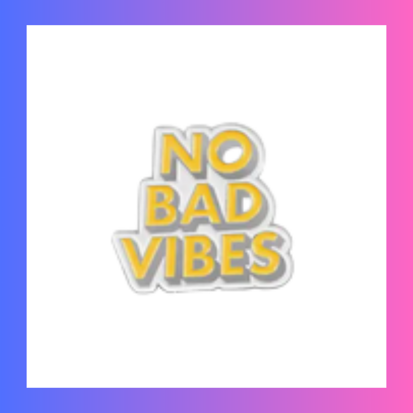 No Bad Vibes Pin