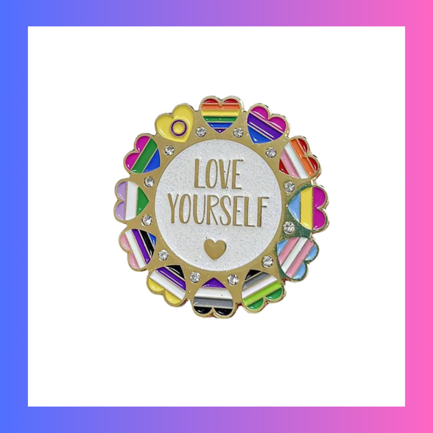 Love Yourself Pin