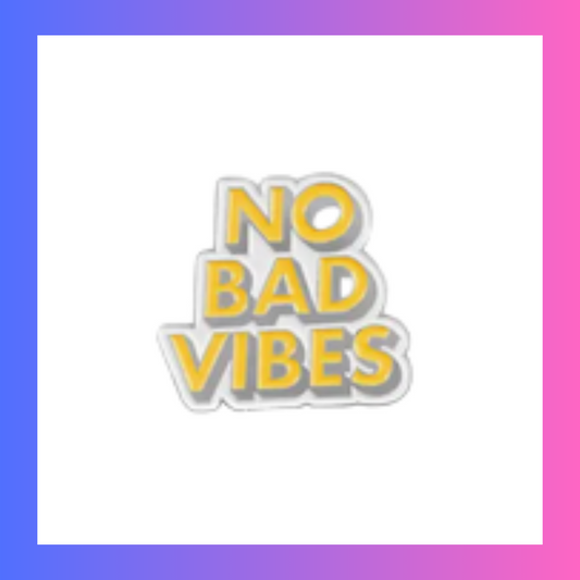 No Bad Vibes Pin