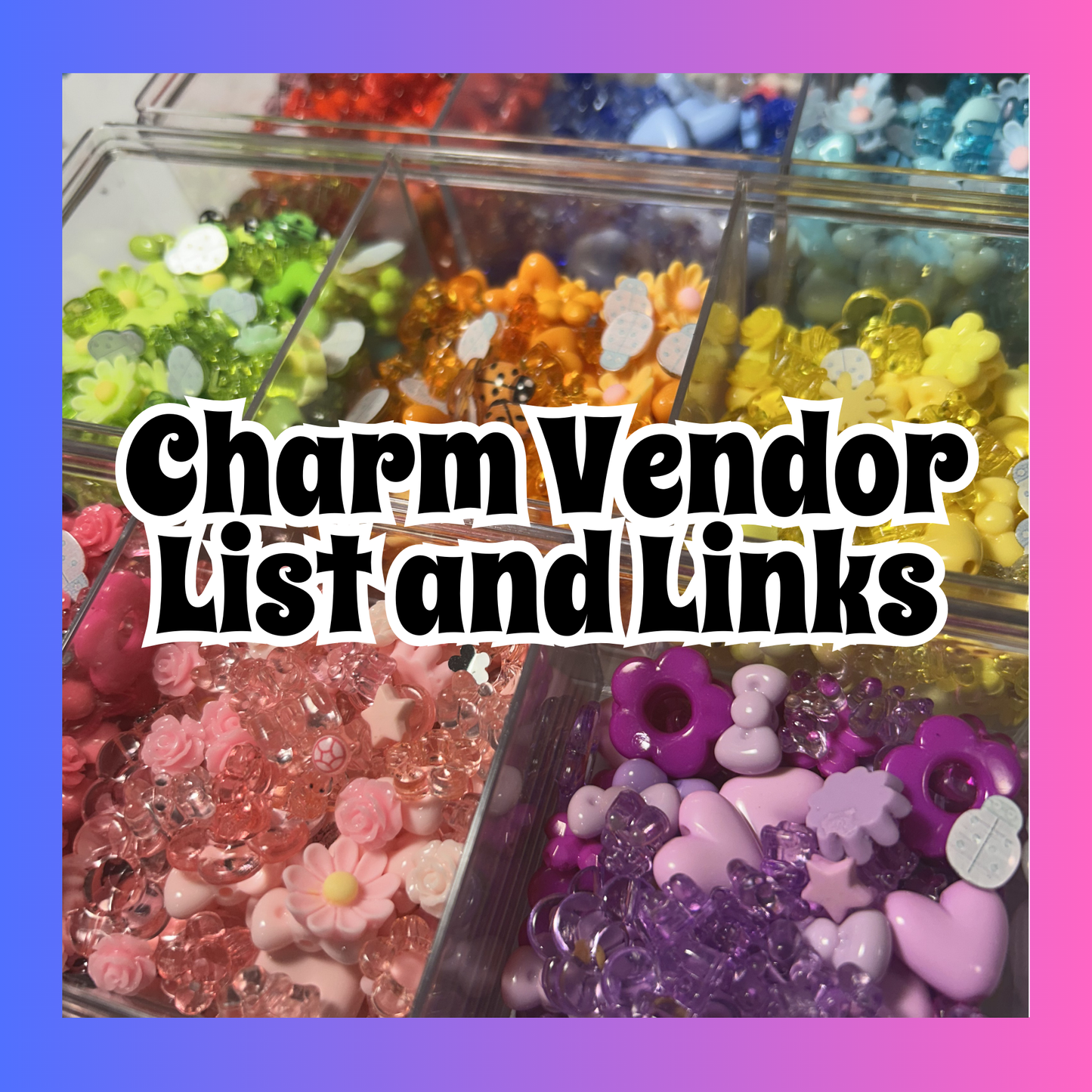 Charm Vendor List and Links